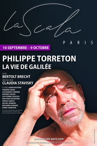 theatre,la scala,la vie de galilée,Bertolt Brecht,Claudia Stavisky,Philippe Torreton,Gabin Bastard,Frédéric Borie,Alexandre Carrière,Maxime Coggio,Guy-Pierre Couleau, Matthias Distefano,Nanou Garcia,Michel Hermon,Benjamin Jungers,Marie Torreton,Alexandre Paradis,Lili Kendaka,Franck Thévenon,Jean-Louis Imbert,Michaël Dusautoy      