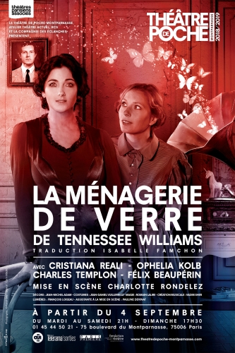 la ménagerie de verre,Cristiana REALI,Ophelia KOLB,Charles TEMPLON,Félix BEAUPÉRIN,Jean-Michel ADAM, Romain LALIRE, Vadim SHER,François LOISEAU,Alma de VILLALOBOS,Pauline DEVINAT,Julie MAHIEU et Anaïs SOUQUET,Marcel RONDELEZ,charlotte rondelez,ISABELLE FAMCHON,tennessee williams,poche-montparnasse