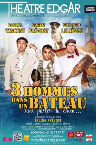 trois homes dans un bateau,luq hamett,jérôme k.jérômesorën prevost,philippe lelièvre,pascal vincent,les robins des bois,théâtre edgar