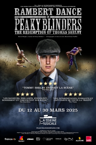 PEAKY BLINDERS THE REDEMPTION OF THOMAS SHELBY,LA SEINE MUSICALE,Steven Knight,Benoit Swan Pouffer,Rambert,Roman Gianarthur,Moi Tran,Natasha Chivers,Richard Gellar,Moshik Kop,Yaron Engler,Kaite O’Reilly,Filipe J. Carvalho,Adrian Derrick-Palmer, Rambert Dance Company