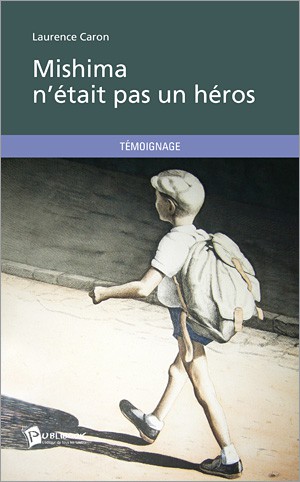 mishima n'était pas un héros,laurence caron-spokojny,publibook